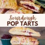 A sourdough pop tart cut in half to see the jam filling inside and three sourdough pop tarts stacked on top of each other.
