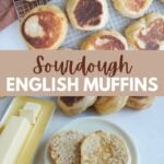 Sourdough English Muffins on a cooling rack and a plate with a Sourdough English Muffin cut in half with butter.
